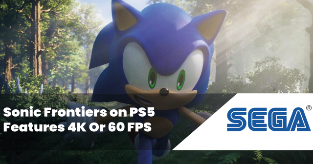 Sonic Frontiers on PS5 Features 4K Or 60 FPS