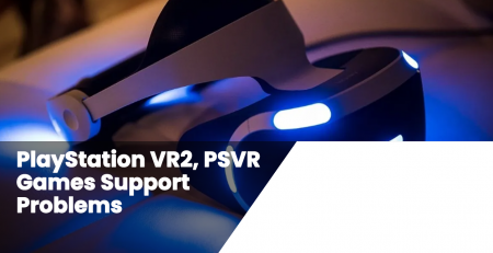 PlayStation VR2, PSVR Games Support Problems