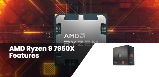 AMD Ryzen 9 7950X Features