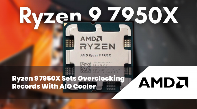 Ryzen 9 7950X Sets Overclocking Records