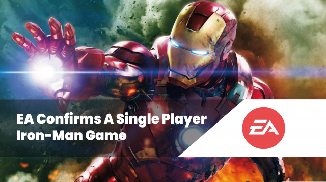 EA Confirms A Single Player Iron-Man Game