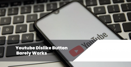 Youtube Dislike Button Barely Works