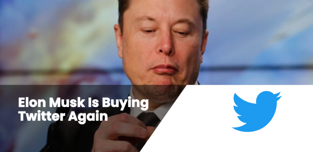 Elon Musk Is Buying Twitter Again